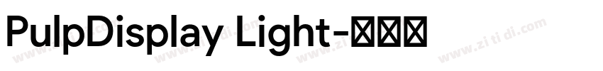 PulpDisplay Light字体转换 PulpDisplay Light字体转换
